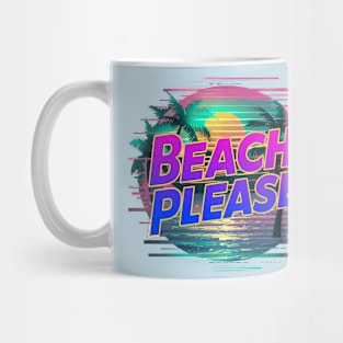 Beach Please 80s Saying Mug